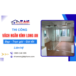 Đơn vị thi công vách ngăn kính Long An đẹp, thi công trọn gói giá tốt