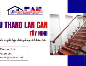 Cầu thang - lan can Tây Ninh - Đẹp, bền và phù hợp nhiều phong cách kiến trúc