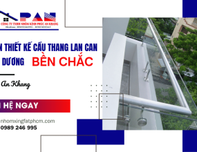 Phúc An Khang nhận thiết kế cầu thang - lan can Bình Dương bền chắc