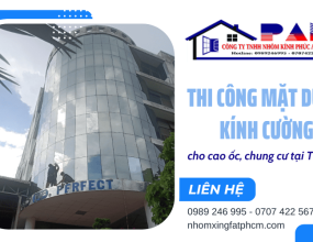 Công ty thi công mặt dựng kính cường lực cho cao ốc, chung cư tại TPHCM