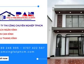 Công ty thi công vách ngăn kính, lan can, cầu thang kính chuyên nghiệp tại TPHCM