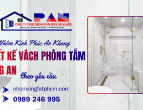 Nhôm Kính Phúc An Khang thiết kế vách phòng tắm Long An theo yêu cầu